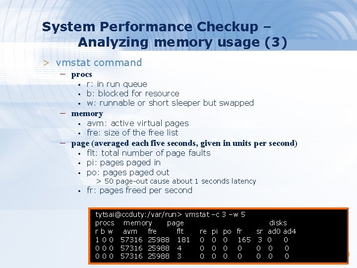 System Performance Checkup – Analyzing memory usage (3) > vmstat command – procs •