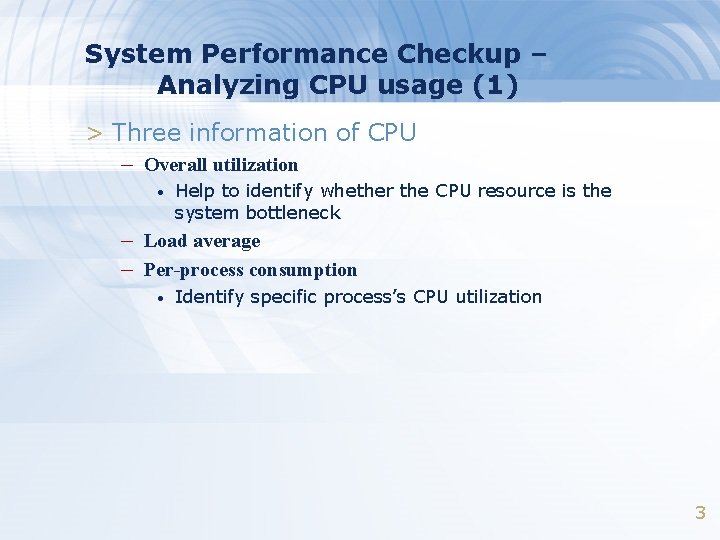 System Performance Checkup – Analyzing CPU usage (1) > Three information of CPU –