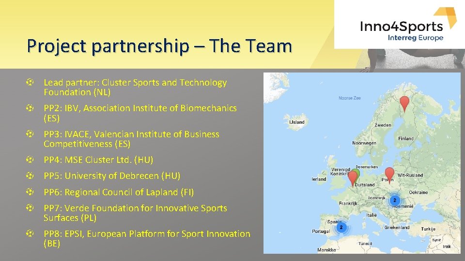 Project partnership – The Team Lead partner: Cluster Sports and Technology Foundation (NL) PP