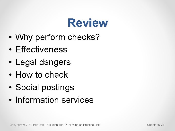 Review • • • Why perform checks? Effectiveness Legal dangers How to check Social