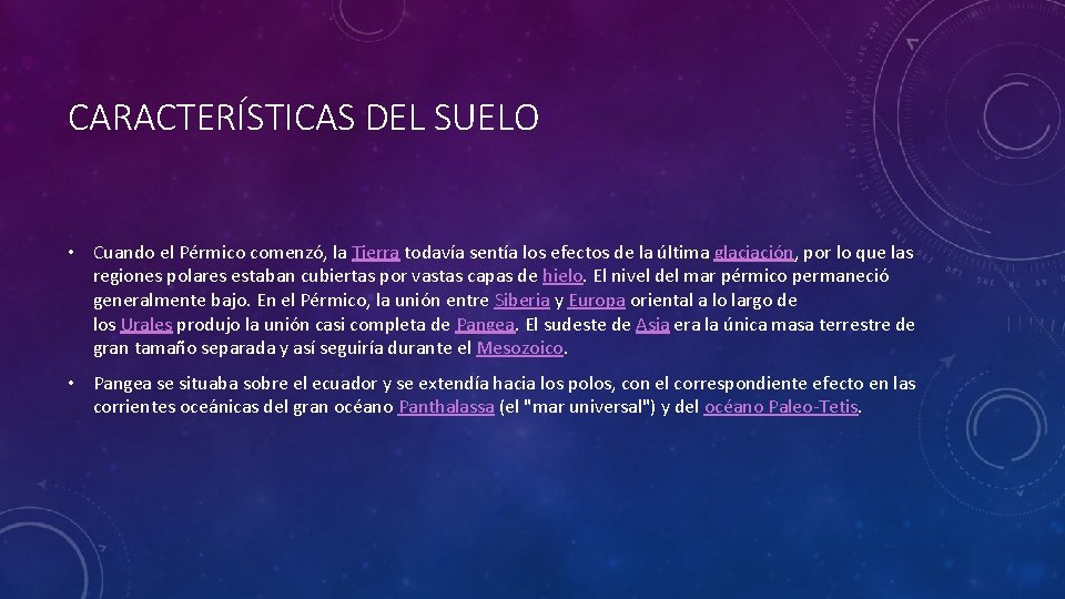 CARACTERÍSTICAS DEL SUELO • Cuando el Pérmico comenzó, la Tierra todavía sentía los efectos