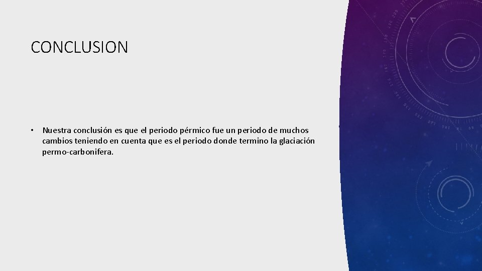 CONCLUSION • Nuestra conclusión es que el periodo pérmico fue un periodo de muchos