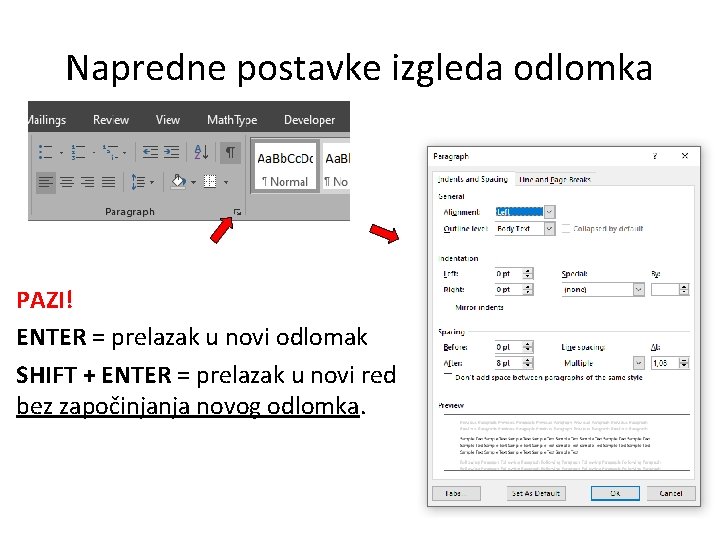 Napredne postavke izgleda odlomka PAZI! ENTER = prelazak u novi odlomak SHIFT + ENTER