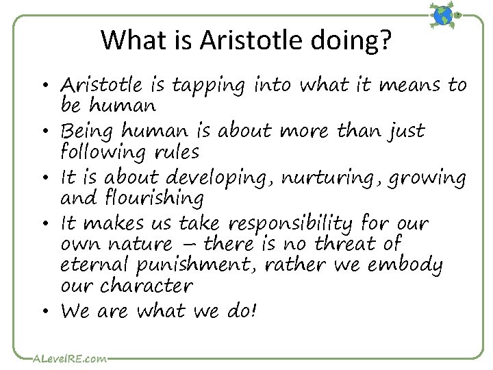 What is Aristotle doing? • Aristotle is tapping into what it means to be