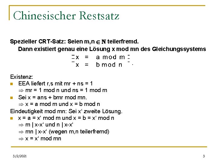 Chinesischer Restsatz Spezieller CRT-Satz: Seien m, n 2 N teilerfremd. Dann existiert genau eine