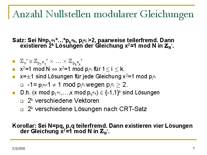 Anzahl Nullstellen modularer Gleichungen Satz: Sei N=p 1 e 1*…*pkek, piei >2, paarweise teilerfremd.