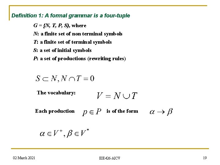 Definition 1: A formal grammar is a four-tuple G = {N, T, P, S),