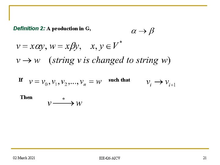 Definition 2: A production in G, If such that Then 02 March 2021 EIE