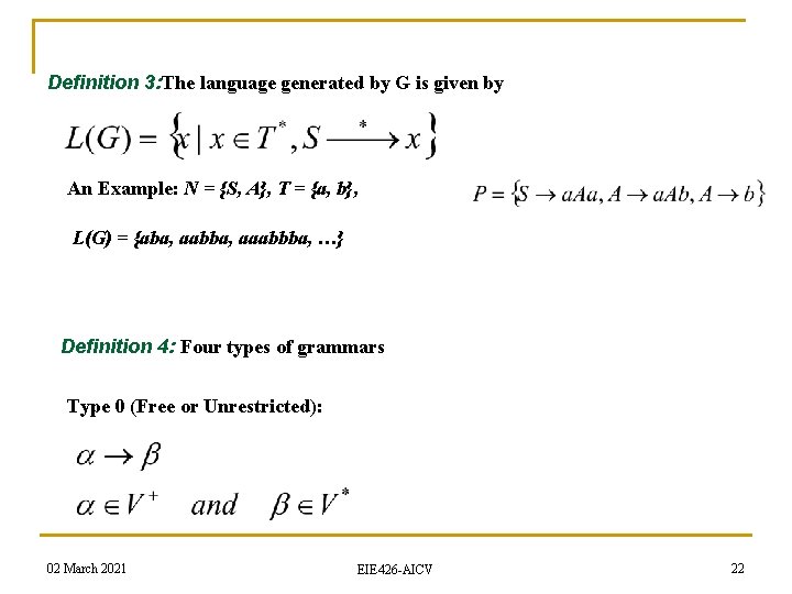 Definition 3: The language generated by G is given by An Example: N =