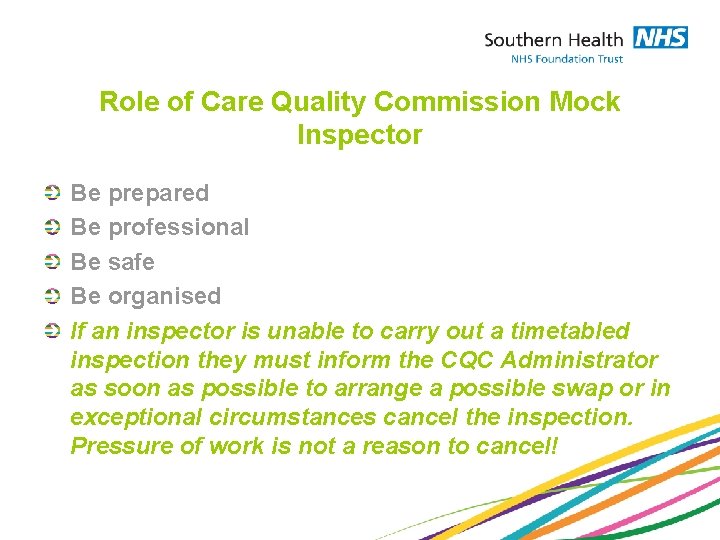 Role of Care Quality Commission Mock Inspector Be prepared Be professional Be safe Be