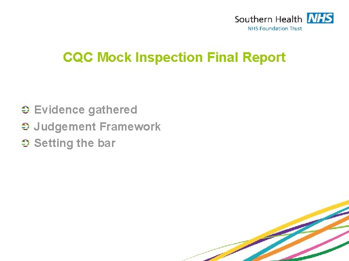 CQC Mock Inspection Final Report Evidence gathered Judgement Framework Setting the bar 