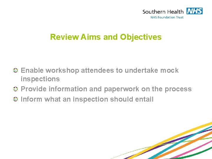 Review Aims and Objectives Enable workshop attendees to undertake mock inspections Provide information and