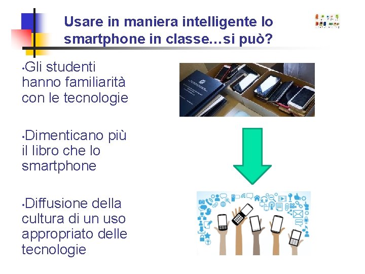 Usare in maniera intelligente lo smartphone in classe…si può? Gli studenti hanno familiarità con