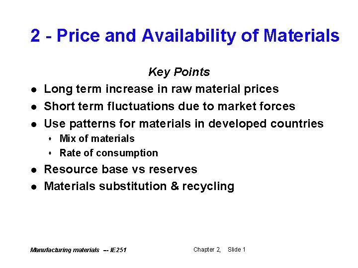 2 - Price and Availability of Materials l l l Key Points Long term