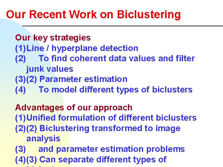Our Recent Work on Biclustering Our key strategies (1) Line / hyperplane detection (2)