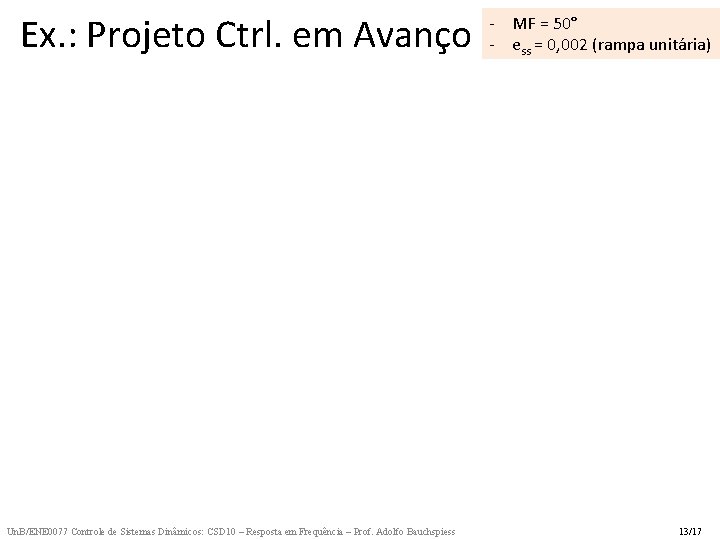 Ex. : Projeto Ctrl. em Avanço Un. B/ENE 0077 Controle de Sistemas Dinâmicos: CSD