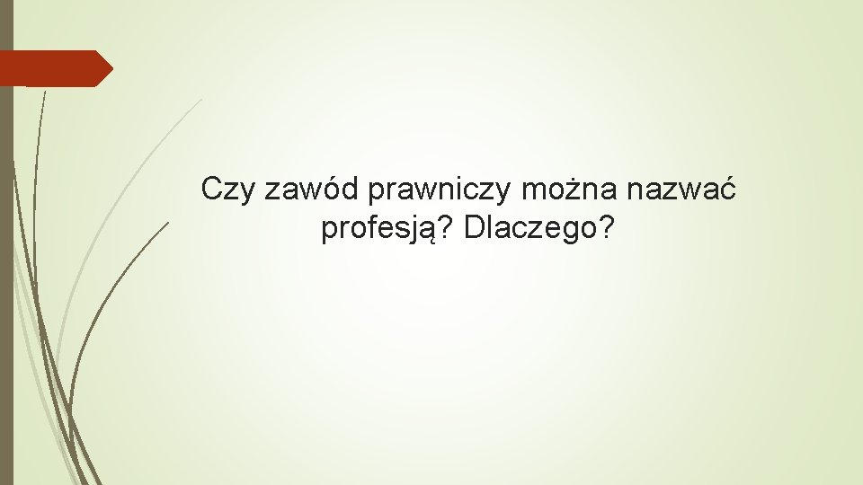 Czy zawód prawniczy można nazwać profesją? Dlaczego? 