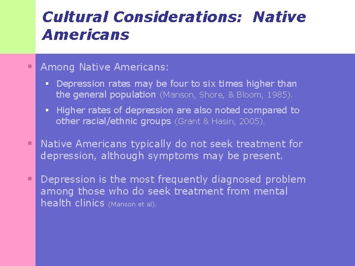 Cultural Considerations: Native Americans § Among Native Americans: § Depression rates may be four