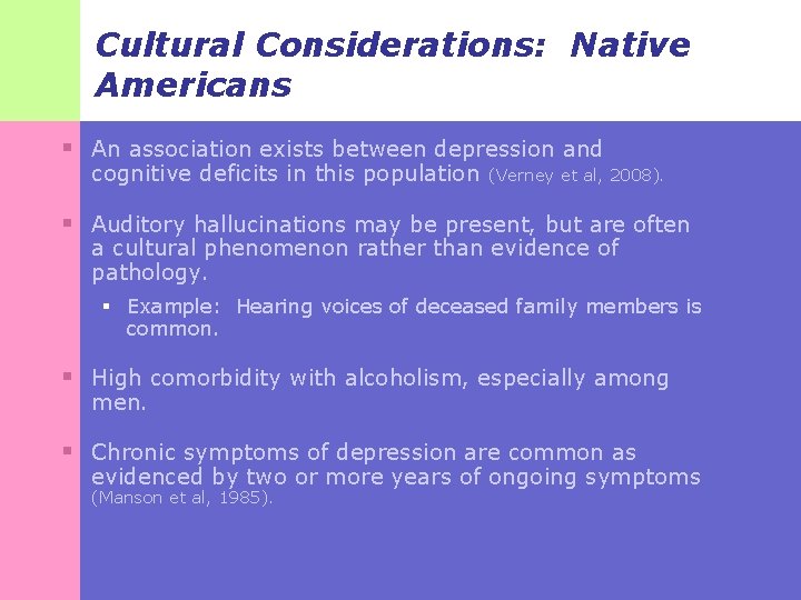 Cultural Considerations: Native Americans § An association exists between depression and cognitive deficits in