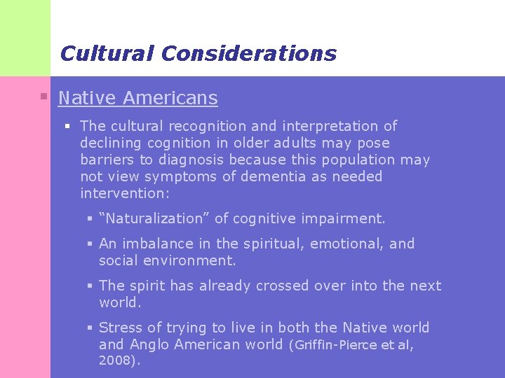 Cultural Considerations § Native Americans § The cultural recognition and interpretation of declining cognition