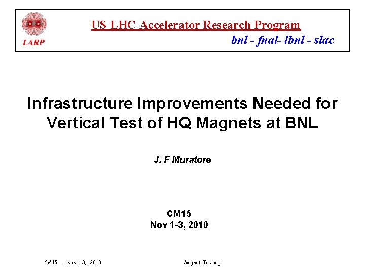 US LHC Accelerator Research Program bnl - fnal- lbnl - slac Infrastructure Improvements Needed