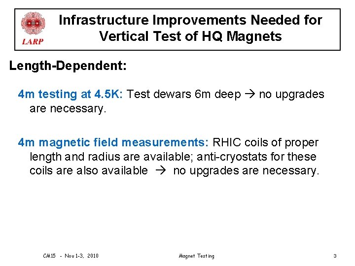 Infrastructure Improvements Needed for Vertical Test of HQ Magnets Length-Dependent: 4 m testing at