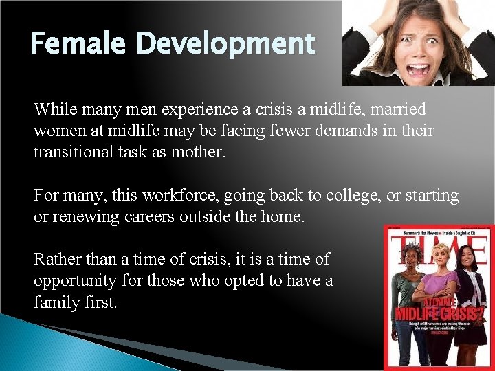 Female Development While many men experience a crisis a midlife, married women at midlife