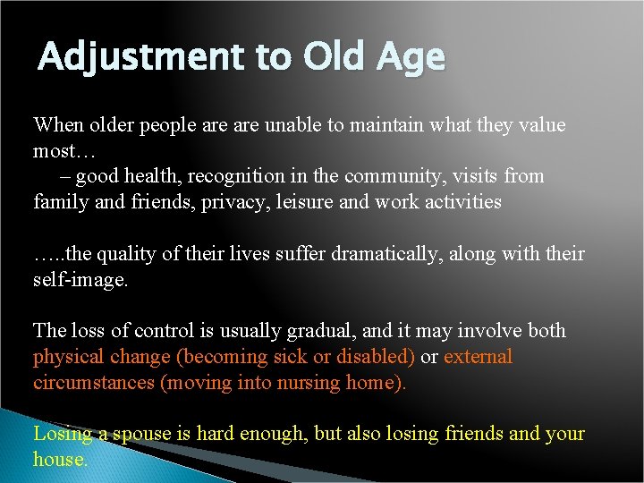 Adjustment to Old Age When older people are unable to maintain what they value