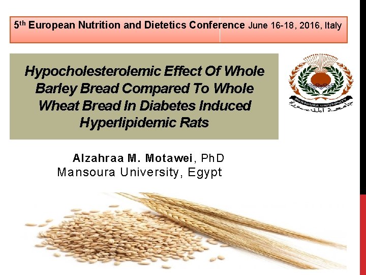 5 th European Nutrition and Dietetics Conference June 16 -18, 2016, Italy Hypocholesterolemic Effect