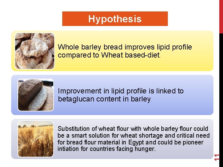 Hypothesis Whole barley bread improves lipid profile compared to Wheat based-diet. Improvement in lipid