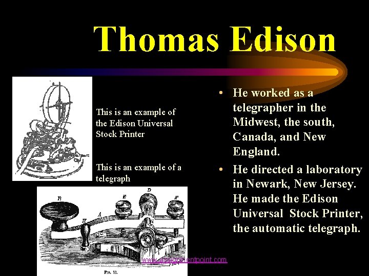 Thomas Edison This is an example of the Edison Universal Stock Printer This is