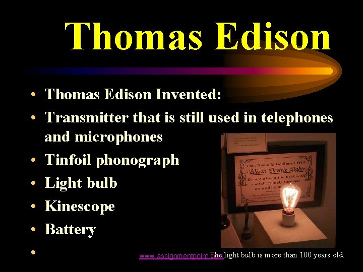 Thomas Edison • Thomas Edison Invented: • Transmitter that is still used in telephones