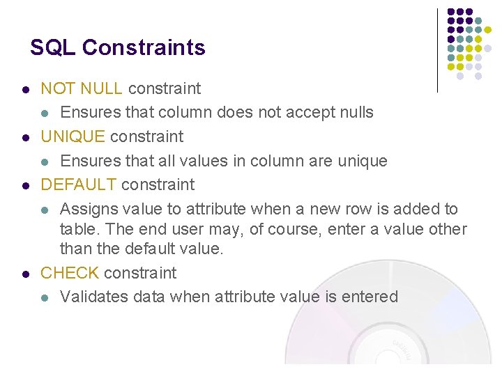 SQL Constraints l l NOT NULL constraint l Ensures that column does not accept SQL Constraints l l NOT NULL constraint l Ensures that column does not accept