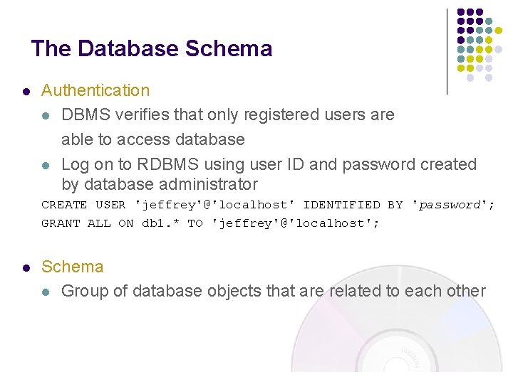 The Database Schema l Authentication l DBMS verifies that only registered users are able The Database Schema l Authentication l DBMS verifies that only registered users are able
