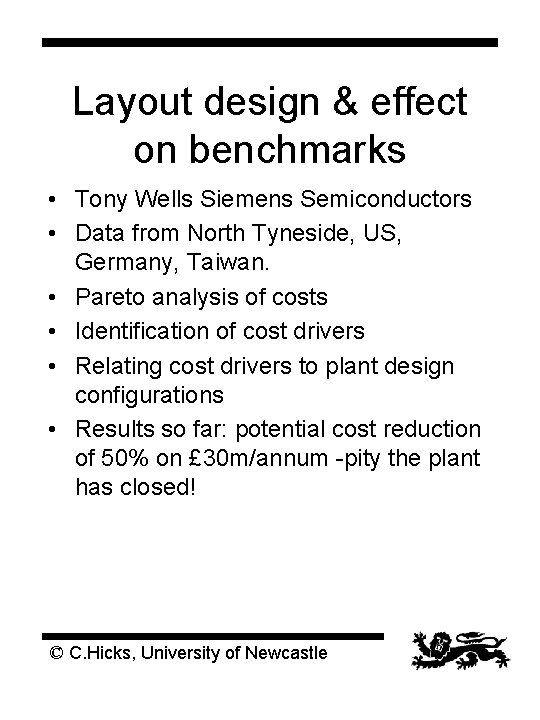 Layout design & effect on benchmarks • Tony Wells Siemens Semiconductors • Data from