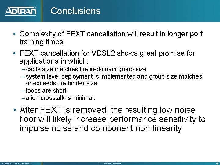 Conclusions • Complexity of FEXT cancellation will result in longer port training times. •