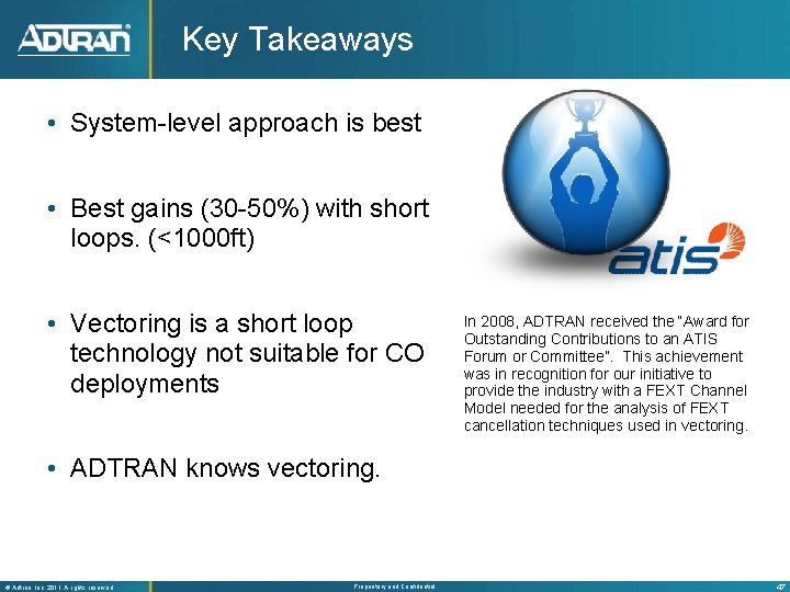 Key Takeaways • System-level approach is best • Best gains (30 -50%) with short