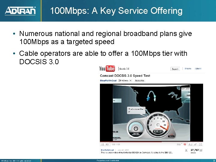 100 Mbps: A Key Service Offering • Numerous national and regional broadband plans give