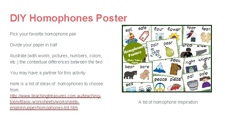 DIY Homophones Poster Pick your favorite homophone pair Divide your paper in half Illustrate