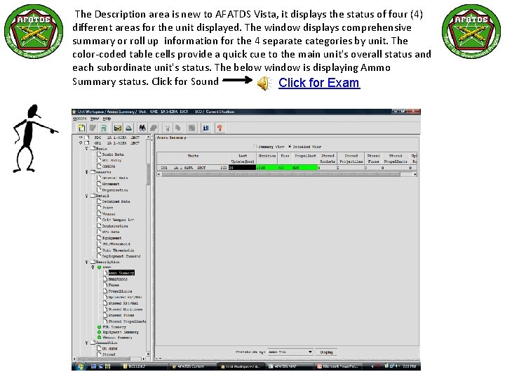 The Description area is new to AFATDS Vista, it displays the status of four