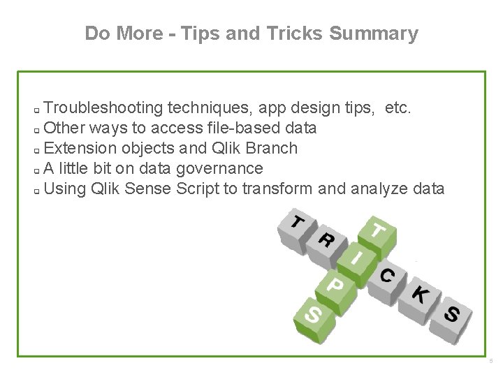 Do More - Tips and Tricks Summary Troubleshooting techniques, app design tips, etc. q