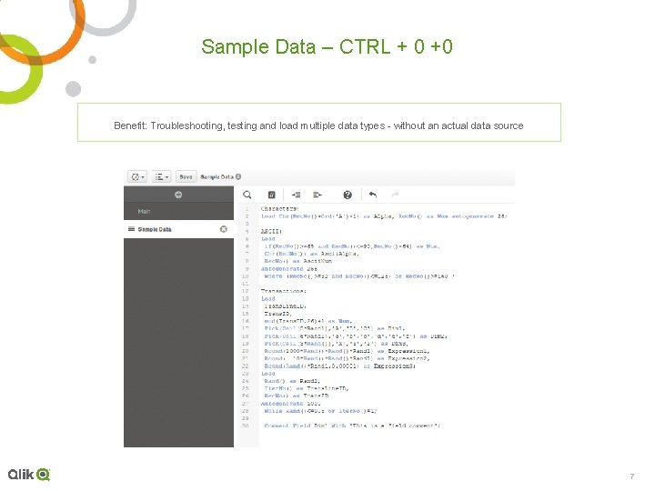 Sample Data – CTRL + 0 +0 Benefit: Troubleshooting, testing and load multiple data