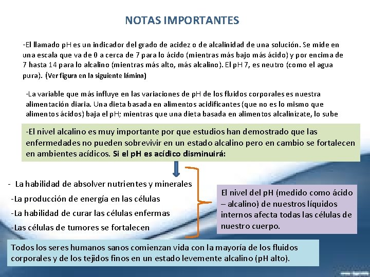 NOTAS IMPORTANTES -El llamado p. H es un indicador del grado de acidez o