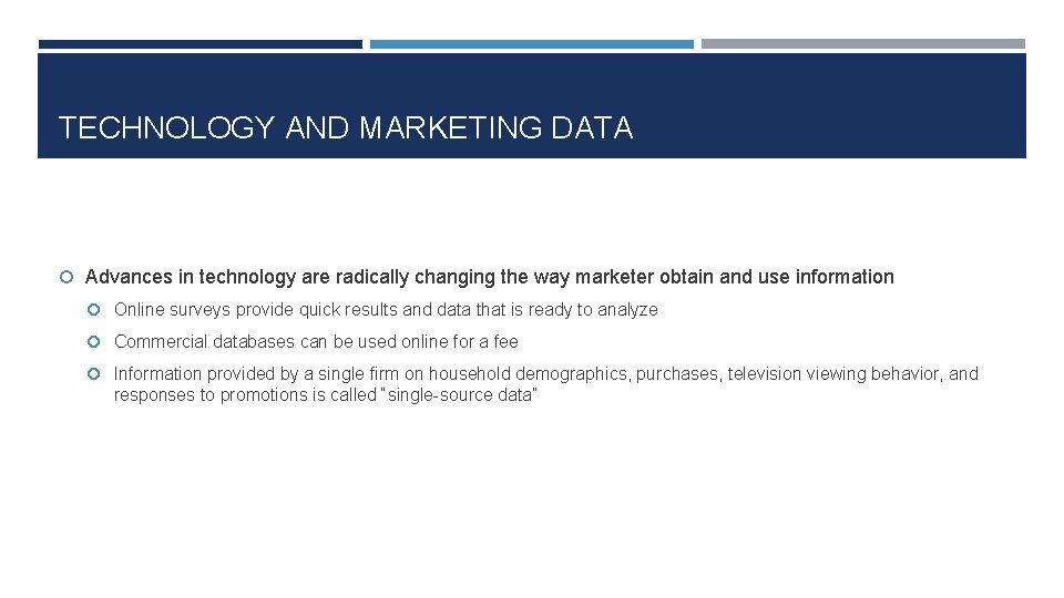 TECHNOLOGY AND MARKETING DATA Advances in technology are radically changing the way marketer obtain
