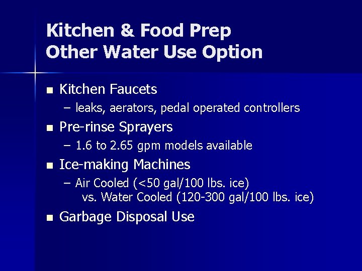 Kitchen & Food Prep Other Water Use Option n Kitchen Faucets – leaks, aerators,