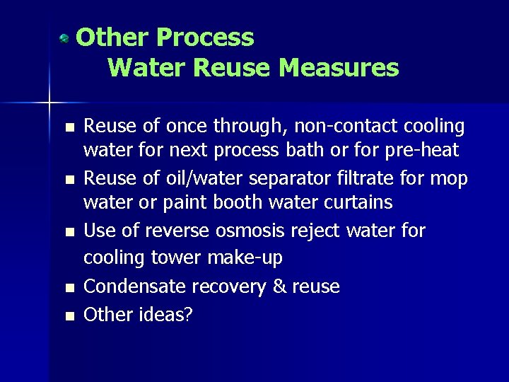 Other Process Water Reuse Measures n n n Reuse of once through, non-contact cooling