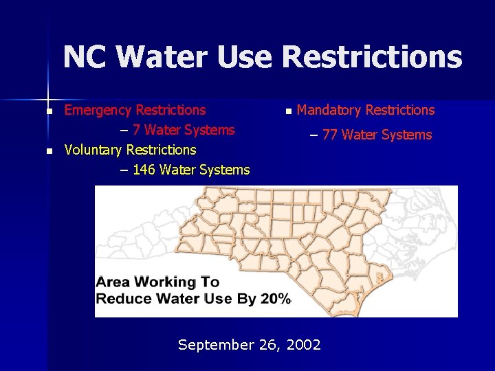 NC Water Use Restrictions n n Emergency Restrictions – 7 Water Systems Voluntary Restrictions