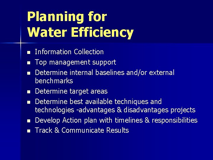 Planning for Water Efficiency n n n n Information Collection Top management support Determine