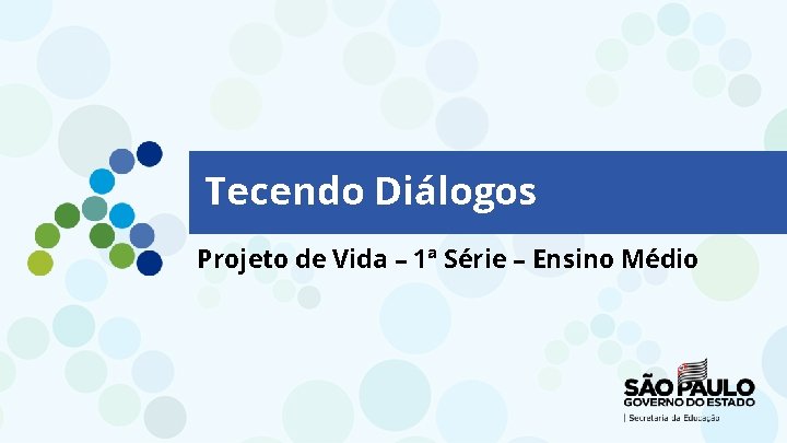 Tecendo Diálogos Projeto de Vida – 1ª Série – Ensino Médio 