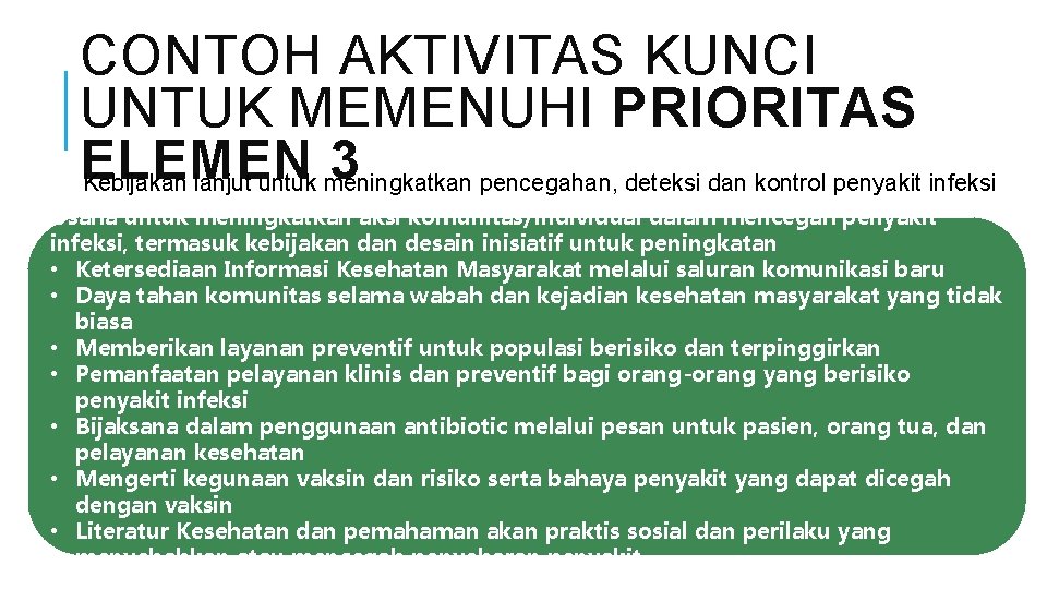 CONTOH AKTIVITAS KUNCI UNTUK MEMENUHI PRIORITAS ELEMEN 3 Kebijakan lanjut untuk meningkatkan pencegahan, deteksi